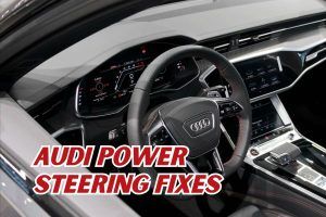 Audi Power Steering Fixe - Steve's Automotive Specialists