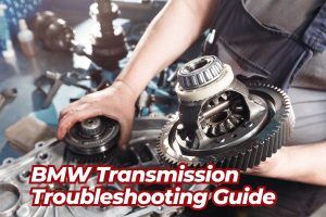 BMW Transmission Troubleshooting Guide - Steve's Automotive Specialists